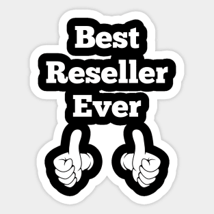 Best Reseller Ever Sticker